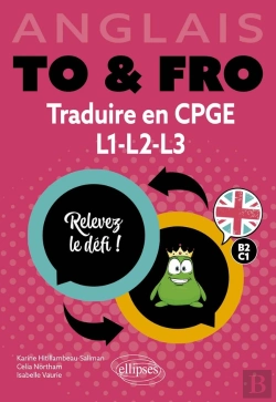 Bertrand.pt - Anglais. To & Fro. Traduire En Cpge, L1, L2, L3 : Relevez Le Défi ! B2-C1 (Prépas, Licence)