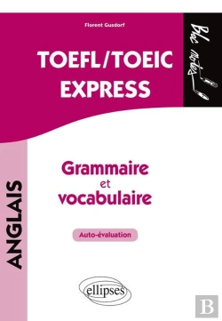 Bertrand.pt - Anglais ; Toefl/Toeic Express ; Grammaire Et Vocabulaire ; Auto-Évaluation