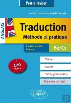 Bertrand.pt - Anglais ; Traduction, Méthode Et Pratique ; Classes Prépas, Licence ; B2/C1
