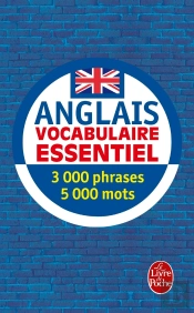 Anglais Vocabulaire Essentiel : 5000 Mots/ 3000 Phrases Et Locutions