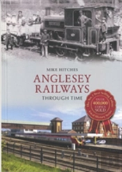 Anglesey Railways Through Time