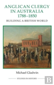 Anglican Clergy In Australia, 1788-1850