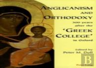 Anglicanism And Orthodoxy 300 Years After The 'Greek College' In Oxford