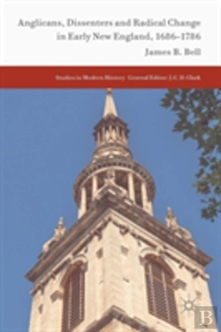 Bertrand.pt - Anglicans, Dissenters And Radical Change In Early New England, 1686â€“1786