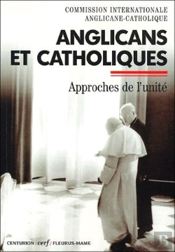 Bertrand.pt - Anglicans Et Catholiques ; Approches De L'Unité