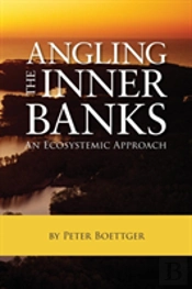Angling The Inner Banks