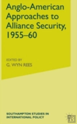 Bertrand.pt - Anglo-American Approaches To Alliance Security, 1955-60