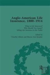 Anglo-American Life Insurance, 1800â€“1914 Volume 1
