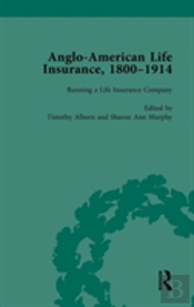 Anglo-American Life Insurance, 1800â€“1914 Volume 2