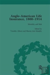 Anglo-American Life Insurance, 1800â€“1914 Volume 3