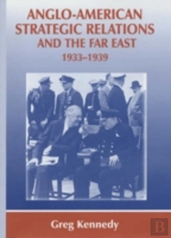 Bertrand.pt - Anglo-American Strategic Relations And The Far East, 1933-1939