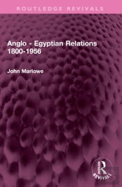 Anglo - Egyptian Relations 1800-1956