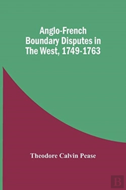 Bertrand.pt - Anglo-French Boundary Disputes In The West, 1749-1763