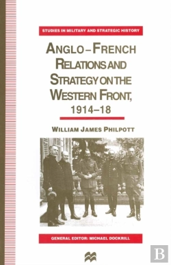 Bertrand.pt - Anglo-French Relations And Strategy On The Western Front, 1914-18