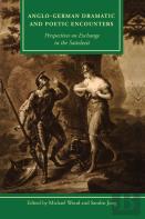 Anglo-German Dramatic And Poetic Encounters
