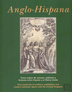 Bertrand.pt - Anglo-Hispana. Cinco Siglos De Autores, Editores Y Lectores Entre España Y El Reino Unido