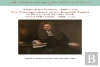 Anglo-Irish Politics, 1680 - 1728: The Correspondence Of The Brodrick Family Of Surrey And County Cork, Volume 1