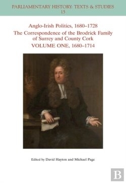 Bertrand.pt - Anglo-Irish Politics, 1680 - 1728: The Correspondence Of The Brodrick Family Of Surrey And County Cork, Volume 1