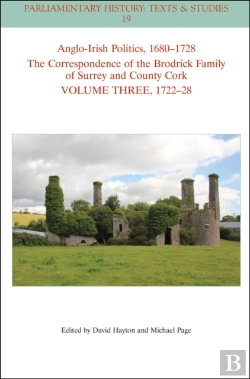 Bertrand.pt - Anglo-Irish Politics, 1680-1728: The Correspondence Of The Brodrick Family Of Surrey And County Cork, Volume 3