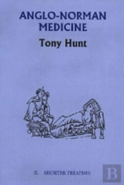 Anglo-Norman Medicine - Ii. Shorter Treatises