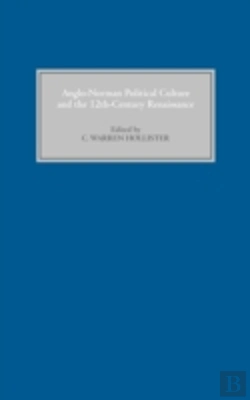 Bertrand.pt - Anglo-Norman Political Culture And The Twelfth Century Renaissance