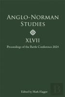 Anglo-Norman Studies Xlvii
