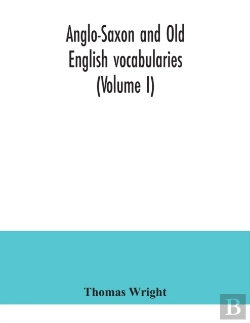 Bertrand.pt - Anglo-Saxon And Old English Vocabularies (Volume I)