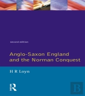 Anglo Saxon England And The Norman Conquest