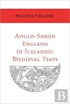 Anglo-Saxon England In Icelandic Medieval Texts