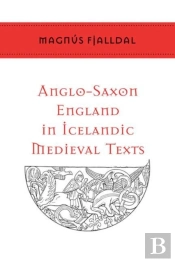 Anglo-Saxon England In Icelandic Medieval Texts