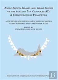 Anglo-Saxon Graves And Grave Goods Of The 6th And 7th Centuries Ad