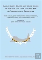 Anglo-Saxon Graves And Grave Goods Of The 6th And 7th Centuries Ad