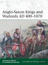 Anglo-Saxon Kings And Warlords Ad 400â€“1070