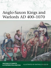 Anglo-Saxon Kings And Warlords Ad 400â€“1070