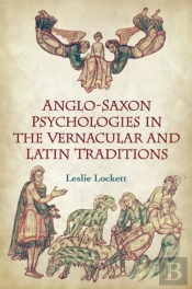 Anglo-Saxon Psychologies In The Vernacular And Latin Traditions