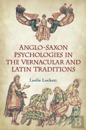 Anglo-Saxon Psychologies In The Vernacular And Latin Traditions