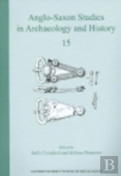 Anglo-Saxon Studies In Archaeology And History