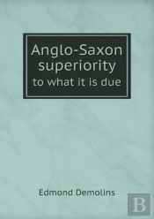 Anglo-Saxon Superiority To What It Is Due