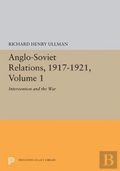 Anglo-Soviet Relations, 1917-1921, Volume 1