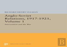 Anglo-Soviet Relations, 1917-1921, Volume 1