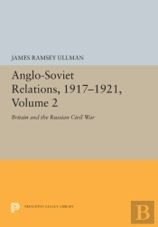 Anglo-Soviet Relations, 1917-1921, Volume 2