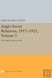Anglo-Soviet Relations, 1917-1921, Volume 3