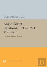 Anglo-Soviet Relations, 1917-1921, Volume 3