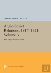 Anglo-Soviet Relations, 1917-1921, Volume 3