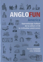 Anglofun America. Apprentissage Ludique De La Culture Et De La Civilisation Américaines