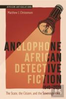 Anglophone African Detective Fiction 1940-2020