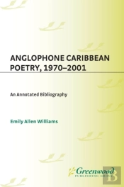Anglophone Caribbean Poetry, 1970-2001