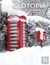 Anglotopia Magazine - Issue #8 - The Anglophile Magazine - Christmas In England, Birmingham, Cadbury, World War Ii, Boxing Day, Penguin Books, British Christmas Films, Hovis, Lady Jane Grey And More!