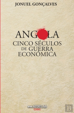 Bertrand.pt - Angola - Cinco Séculos de Guerra Económica