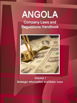 Bertrand.pt - Angola Company Laws And Regulations Handbook Volume 1 Strategic Information And Basic Laws